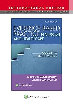 Evidence-Based Practice in Nursing &amp; Healthcare: A Guide to Best Practice [ペーパーバック] Melnyk，Bernadette; Fineout-Overholt PhD  RN  FNAP  FAAN，Ellen Evidence-Based Practice in Nursing & Healthcare: A Guide to